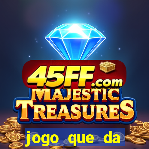 jogo que da dinheiro sem precisar depositar